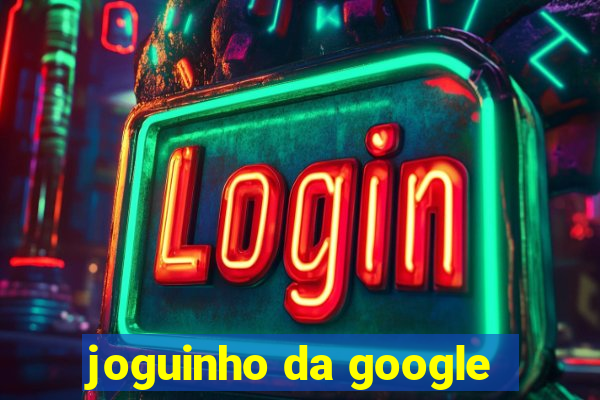 joguinho da google